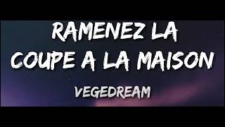 VegedreamRamenez la coupe à la maison ParolesLyrics [upl. by Faye]