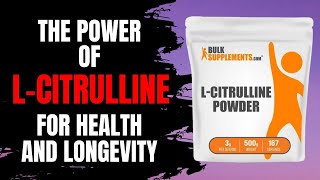 LCitrulline The Secret to Living Longer Revealed [upl. by Aramot]