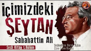 İçimizdeki Şeytan 1 Bölüm  Sabahattin Ali  Sesli Kitap [upl. by Caria681]