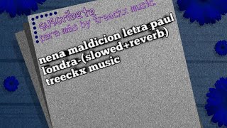 nena maldicion letra paul londraslowedreverb treeckx music [upl. by Aletha]