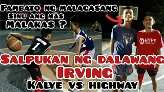 Kalye Irving vs Highway Irving  Pambato ng Malagasang 2 [upl. by Siegfried148]