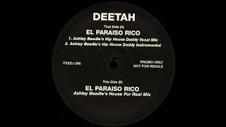 Deetah  El Paraiso Rico Ashley Beedles House For Real Mix [upl. by Field]