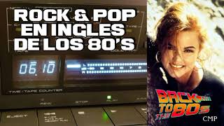 Grandes Éxitos De Los 80s En Inglés  Clasicos del Rock amp Pop [upl. by Licha992]