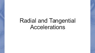 Radial and Tangential Accelerations [upl. by Anyahs]