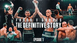 Episode 1  Froch vs Groves The Definitive Story [upl. by Aneehsirk]