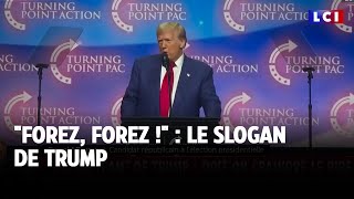 quotForez forez quot  le slogan de Trump ｜LCI [upl. by Clarkin]