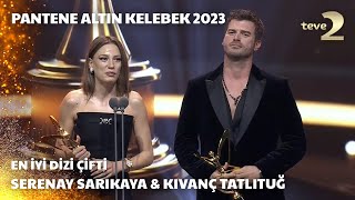 Pantene Altın Kelebek 2023 En İyi Dizi Çifti – Aile  Serenay Sarıkaya  Kıvanç Tatlıtuğ [upl. by Kcirreg]