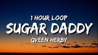 Qveen Herby  Sugar Daddy 1 Hour Loop [upl. by Sianna]