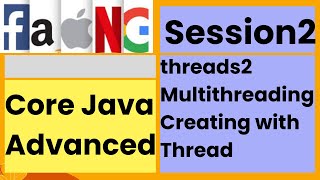 Core Java Advanced threads2  Multi threading  Creating with Thread  Session2  faangacademy [upl. by Ettedranreb601]