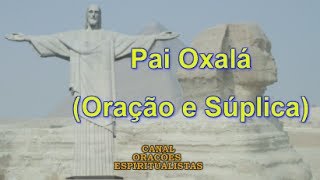 Pai Oxalá  Oração e Súplica [upl. by Enayr578]