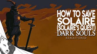 How To Save Solaire How To Do Solaires Quest  Dark Souls Remastered [upl. by Healy953]