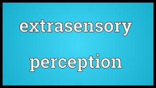 Extrasensory perception Meaning [upl. by Warfield590]