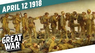 The Battle of La Lys  Operation Georgette I THE GREAT WAR Week 194 [upl. by Stannwood425]