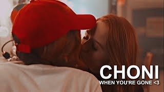 Choni ❤ When Youre Gone [upl. by Weeks]