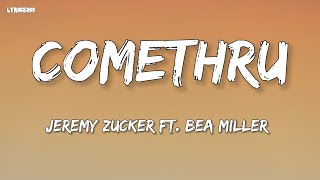 Jeremy Zucker  Comethru Lyrics feat Bea Miller [upl. by Bryant]