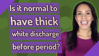 Is it normal to have thick white discharge before period [upl. by Deming]