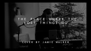 The Place Where The Lost Things Go  Mary Poppins Returns  Cover by Jamie Walker [upl. by Eittocs218]