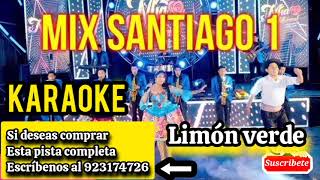 KARAOKE MIX SANTIAGO 1  LIMON VERDE [upl. by Atworth]