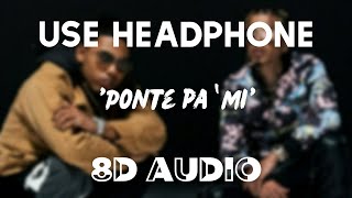 Rauw Alejandro X Myke Towers X Sky Rompiendo  Ponte Pa Mí 8D AUDIO  Bass Boosted  Echo Sound [upl. by Kelila]