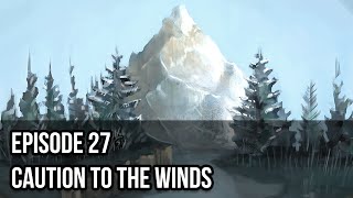 The Northern Winds Episode 27  Caution to the Winds [upl. by Novikoff84]