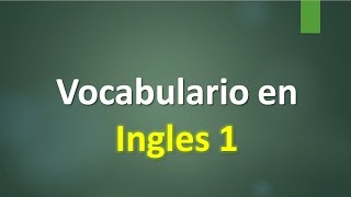 VOCABULARIO EN INGLES  LECCIÓN 1 [upl. by Octavla]