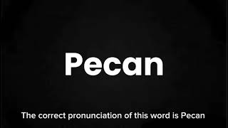 How to Pronounce Pecan Correctly  English Pronunciation Guide [upl. by Linad622]