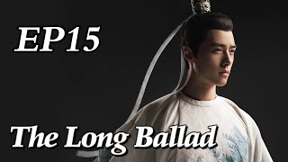 Costume The Long Ballad EP15  Starring Dilraba Leo Wu Liu Yuning Zhao Lusi  ENG SUB [upl. by Aramat]