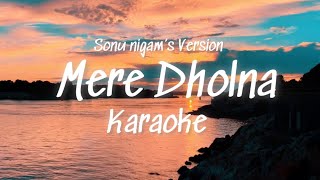 Mere Dholna 30 Karaoke  Sonu Nigam  Mere Dholna 30 Unplugged Short Version Karaoke [upl. by Lou650]