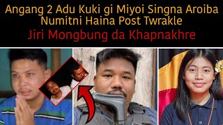 Angang 2 Adu Kuki gi Miyoi Singna Aroiba Numitni Haina Post Twrakle  Jiri Mongbung da Khapnakhre🔥 [upl. by Ainirtac]