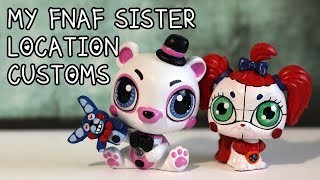 My FNAF Sister Location LPS Customs [upl. by Krause]