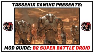 Mod Guide B2 Super Battle Droid [upl. by Pellegrini]