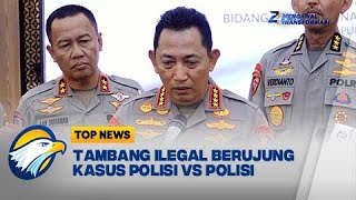 TOP REVIEW  Tambang Ilegal Berujung Kasus Polisi VS Polisi [upl. by Langston]