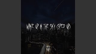 Wake Up in The Sky Sped Up [upl. by Garner]