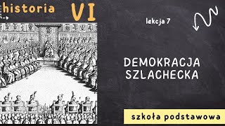 Historia 6 Lekcja 7  Demokracja szlachecka [upl. by Horowitz]