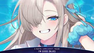 Nightcore  Im Good Blue B Martin Capri Everitt PACANI  1 Hour [upl. by Faxon902]