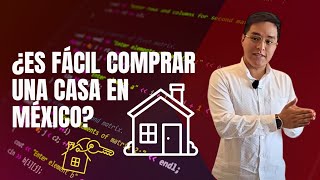 ¿Es FACIL comprar una CASA en México [upl. by Nnairahs619]