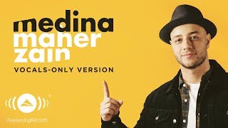 Maher Zain  Medina  ماهر زين  Vocals Only  بدون موسيقى  Official Lyric Video [upl. by Erfert967]