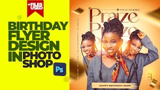 How To Create A Birthday Flyer Design  Photoshop Tutorial [upl. by Ihteerp]