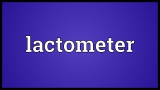 Lactometer Meaning [upl. by Bently194]