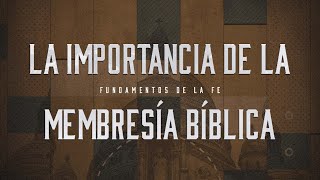 La Importancia de la Membresía Bíblica  Parte 1 Predicación Bautista Fundamental [upl. by Ahsenauj]