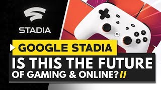 Is GOOGLE STADIA the Future of Gaming [upl. by Atir186]