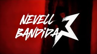 NEVELLBANDIDA video oficial [upl. by Etsirhc]