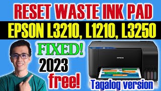 HOW TO RESET EPSON L3210  L1210  L3250  L3251  L3260  L5290 WASTE INK PAD  TAGALOG TIPS 2023 [upl. by Drawe]