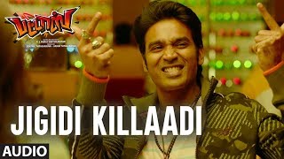 Jigidi Killaadi Audio Song  Pattas  Dhanush  Anirudh  Vivek  Mervin  Sathya Jyothi Films [upl. by Eilyr]