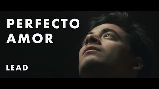 LEAD  Perfecto Amor VideoClip Oficial [upl. by Ahsii114]