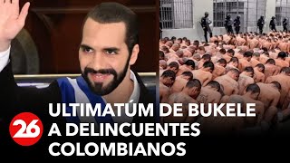 Ultimatúm de Bukele a delincuentes colombianos [upl. by Vivyanne]