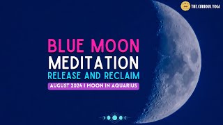 August 2024 Full Moon Chakra Guided Meditation I Super Blue Moon Meditation I Moon in Aquarius ♒️ [upl. by Cynthy237]