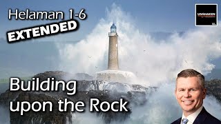 Come Follow Me  Helaman 16 Extended Version Building upon the Rock [upl. by Othella]