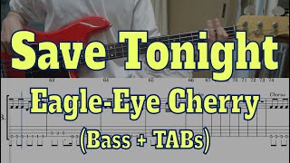 EagleEye Cherry  Save TonightBass cover  Tabs [upl. by Lurette]