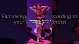 Female Kpop idols according to your birthday months fypシ゚viral explore viralvideo kpop [upl. by Egidius]